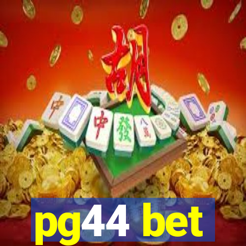 pg44 bet